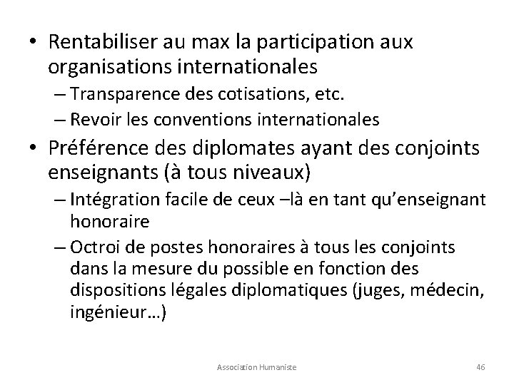  • Rentabiliser au max la participation aux organisations internationales – Transparence des cotisations,
