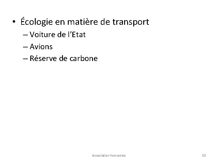  • Écologie en matière de transport – Voiture de l’Etat – Avions –