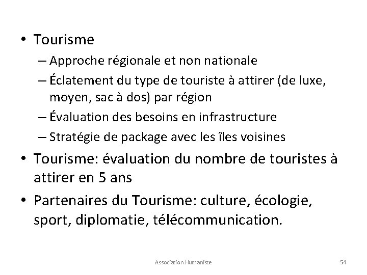  • Tourisme – Approche régionale et non nationale – Éclatement du type de