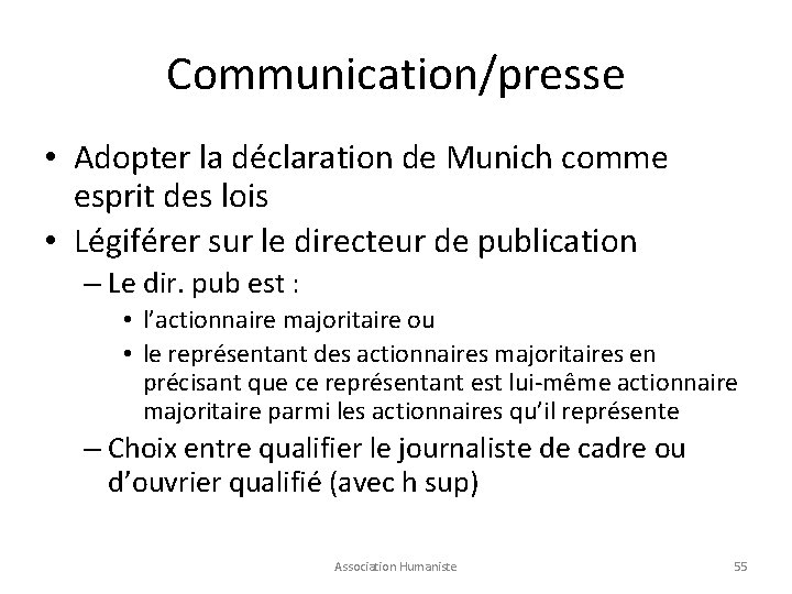 Communication/presse • Adopter la déclaration de Munich comme esprit des lois • Légiférer sur