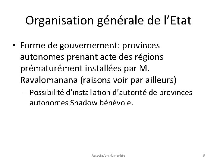 Organisation générale de l’Etat • Forme de gouvernement: provinces autonomes prenant acte des régions
