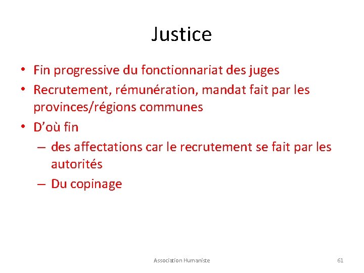 Justice • Fin progressive du fonctionnariat des juges • Recrutement, rémunération, mandat fait par