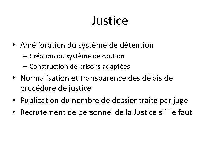 Justice • Amélioration du système de détention – Création du système de caution –