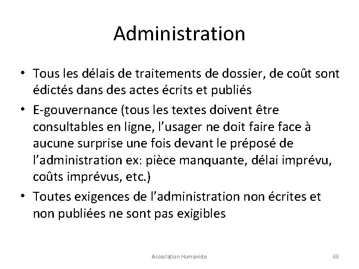 Administration • Tous les délais de traitements de dossier, de coût sont édictés dans