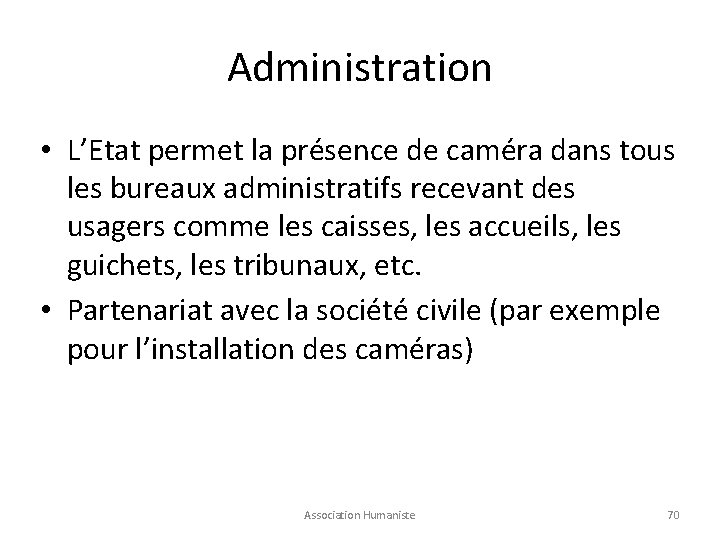 Administration • L’Etat permet la présence de caméra dans tous les bureaux administratifs recevant