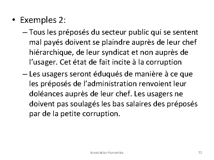  • Exemples 2: – Tous les préposés du secteur public qui se sentent