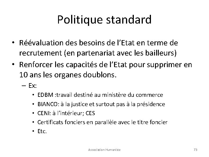 Politique standard • Réévaluation des besoins de l’Etat en terme de recrutement (en partenariat