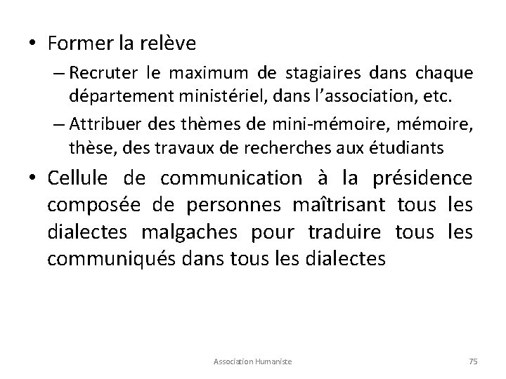 • Former la relève – Recruter le maximum de stagiaires dans chaque département