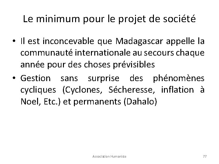 Le minimum pour le projet de société • Il est inconcevable que Madagascar appelle