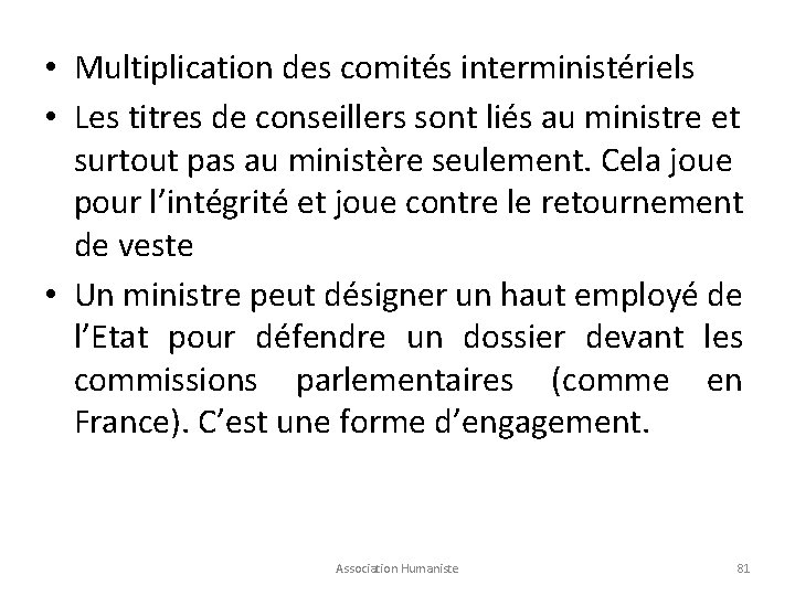  • Multiplication des comités interministériels • Les titres de conseillers sont liés au