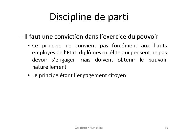 Discipline de parti – Il faut une conviction dans l’exercice du pouvoir • Ce