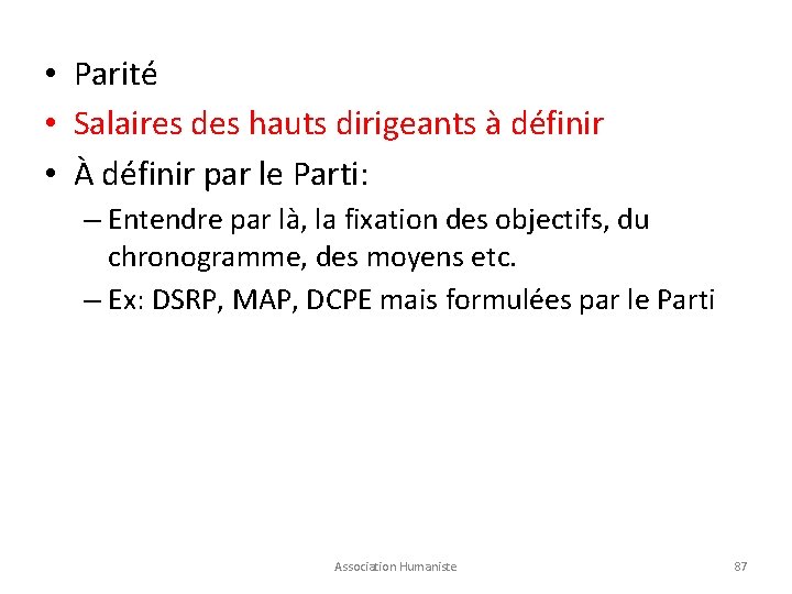  • Parité • Salaires des hauts dirigeants à définir • À définir par