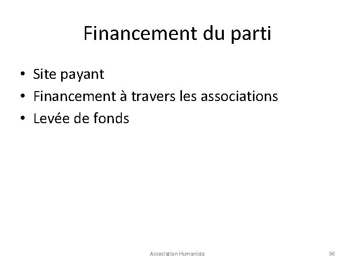 Financement du parti • Site payant • Financement à travers les associations • Levée