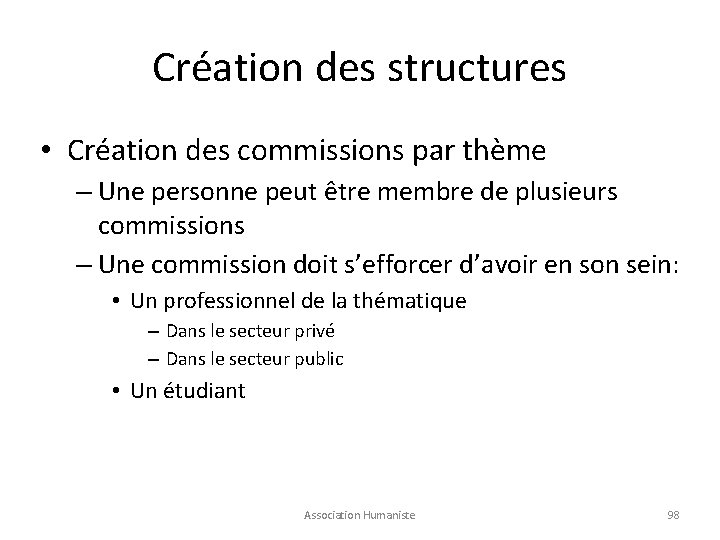 Création des structures • Création des commissions par thème – Une personne peut être