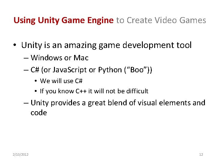 Using Unity Game Engine to Create Video Games • Unity is an amazing game