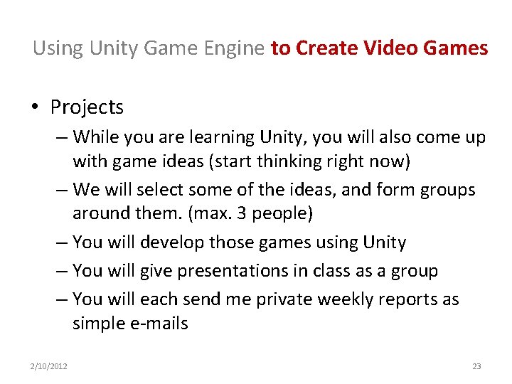 Using Unity Game Engine to Create Video Games • Projects – While you are
