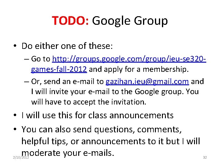 TODO: Google Group • Do either one of these: – Go to http: //groups.