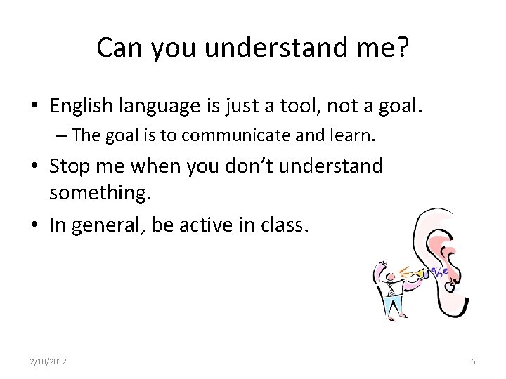 Can you understand me? • English language is just a tool, not a goal.
