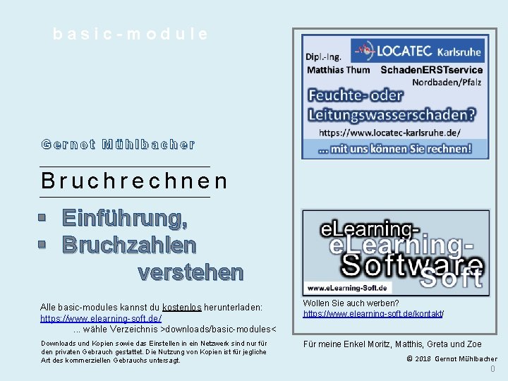 basic-module Gernot Mühlbacher Bruchrechnen § Einführung, § Bruchzahlen verstehen Alle basic-modules kannst du kostenlos
