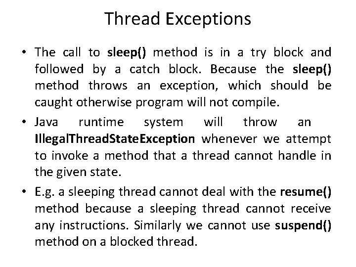 Thread Exceptions • The call to sleep() method is in a try block and