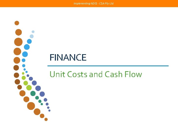 Implementing NDIS - CSA Pty Ltd FINANCE Unit Costs and Cash Flow 