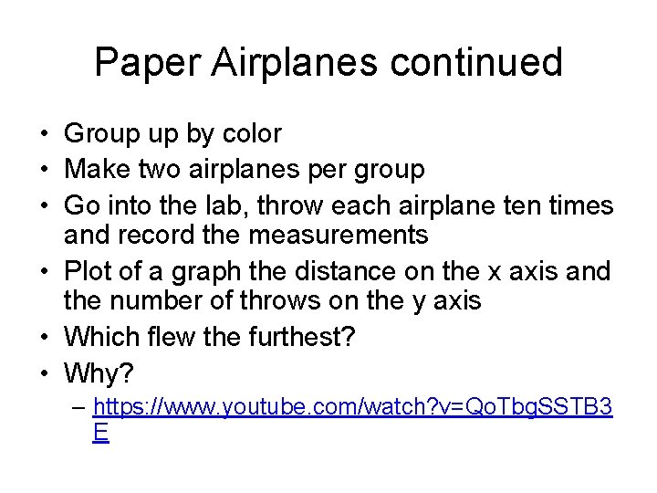 Paper Airplanes continued • Group up by color • Make two airplanes per group