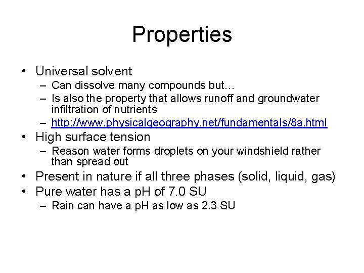 Properties • Universal solvent – Can dissolve many compounds but… – Is also the