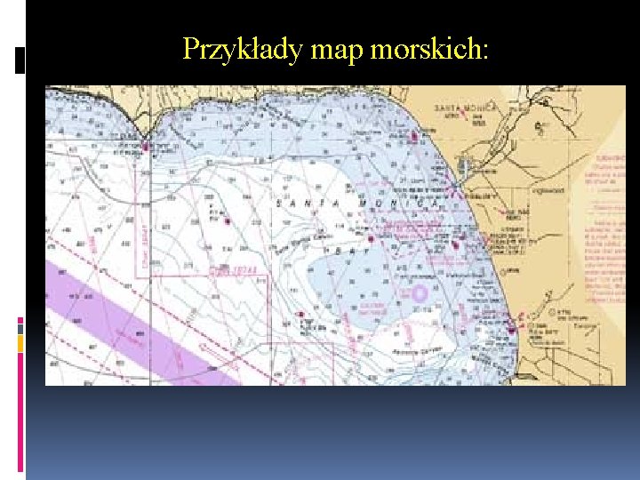 Przykłady map morskich: 