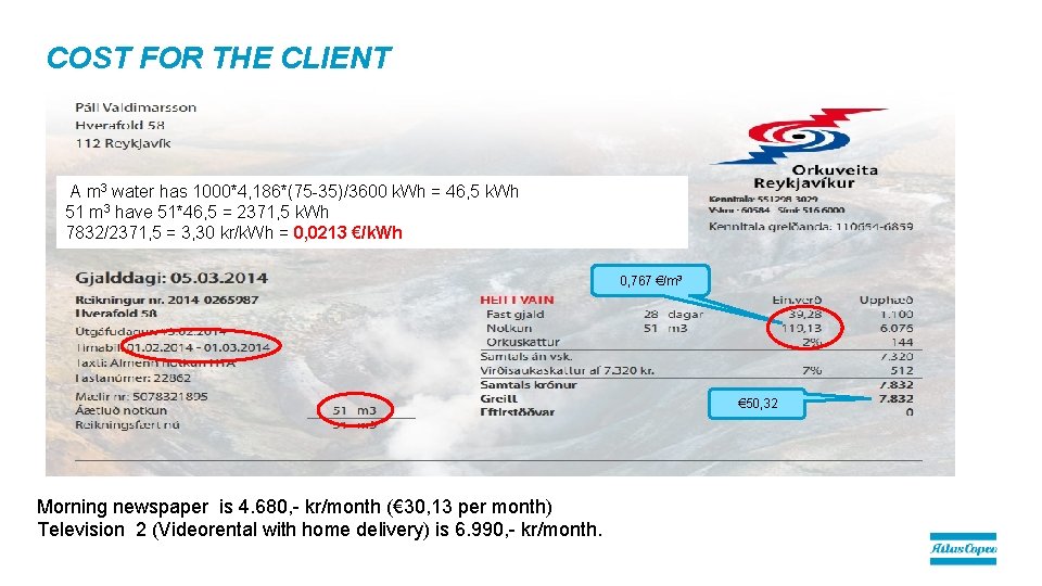 COST FOR THE CLIENT A m 3 water has 1000*4, 186*(75 -35)/3600 k. Wh COST FOR THE CLIENT A m 3 water has 1000*4, 186*(75 -35)/3600 k. Wh