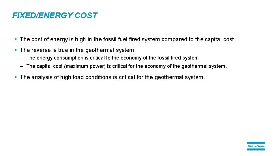 FIXED/ENERGY COST § The cost of energy is high in the fossil fuel fired FIXED/ENERGY COST § The cost of energy is high in the fossil fuel fired