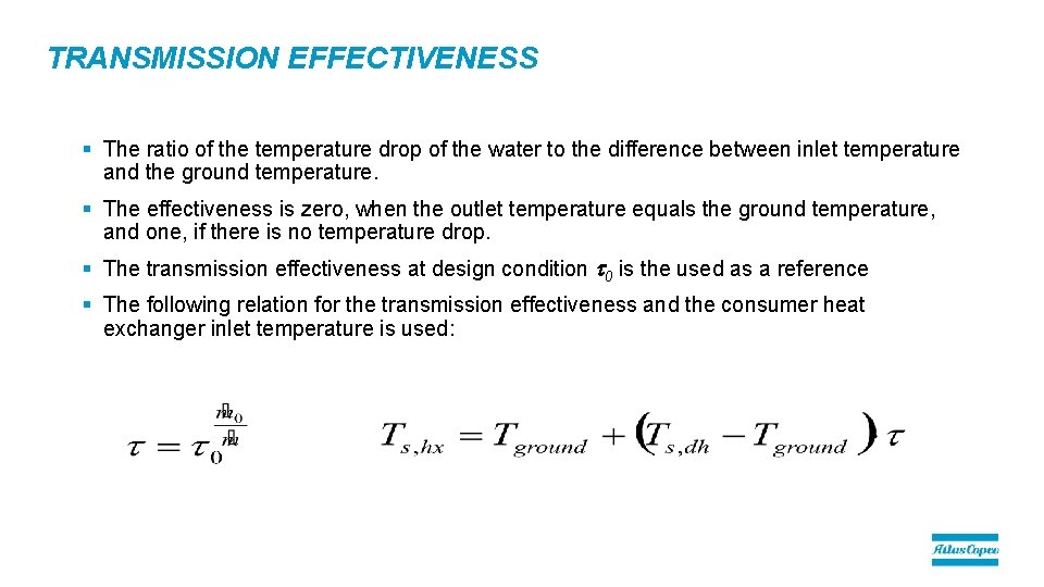 TRANSMISSION EFFECTIVENESS § The ratio of the temperature drop of the water to the TRANSMISSION EFFECTIVENESS § The ratio of the temperature drop of the water to the