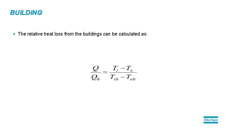 BUILDING § The relative heat loss from the buildings can be calculated as: BUILDING § The relative heat loss from the buildings can be calculated as: