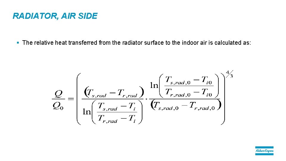 RADIATOR, AIR SIDE § The relative heat transferred from the radiator surface to the RADIATOR, AIR SIDE § The relative heat transferred from the radiator surface to the
