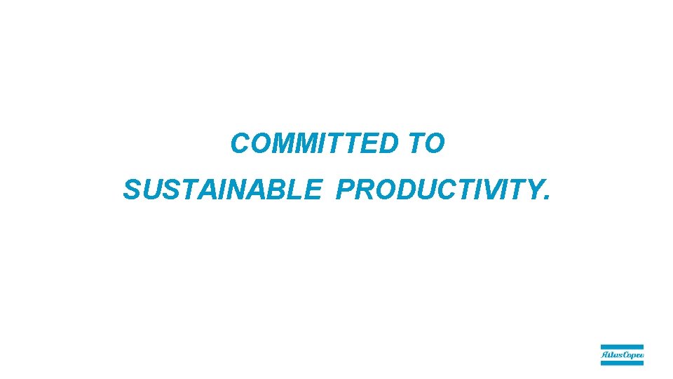 COMMITTED TO SUSTAINABLE PRODUCTIVITY. COMMITTED TO SUSTAINABLE PRODUCTIVITY.