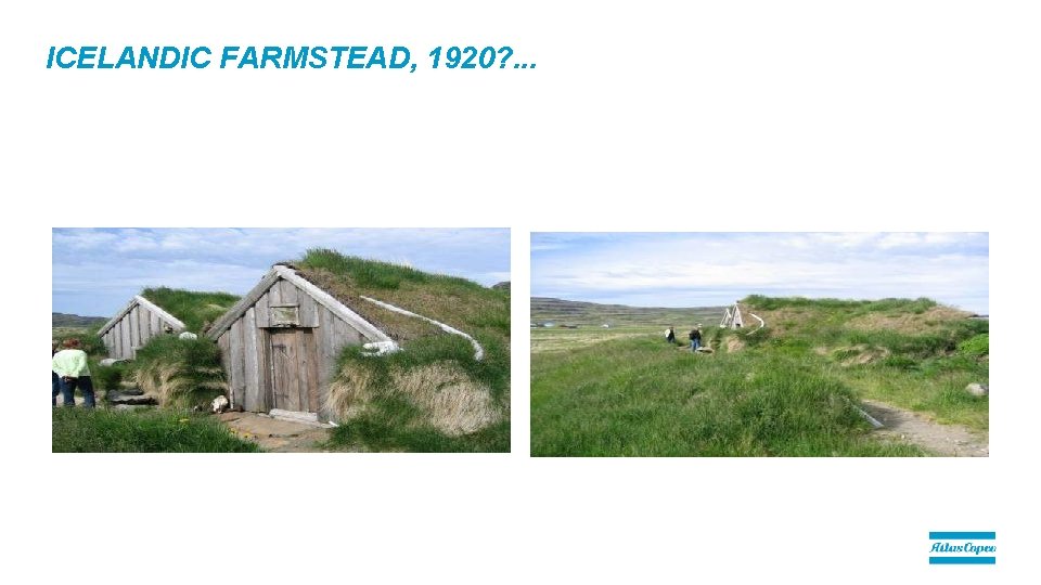 ICELANDIC FARMSTEAD, 1920? . . . ICELANDIC FARMSTEAD, 1920? . . .