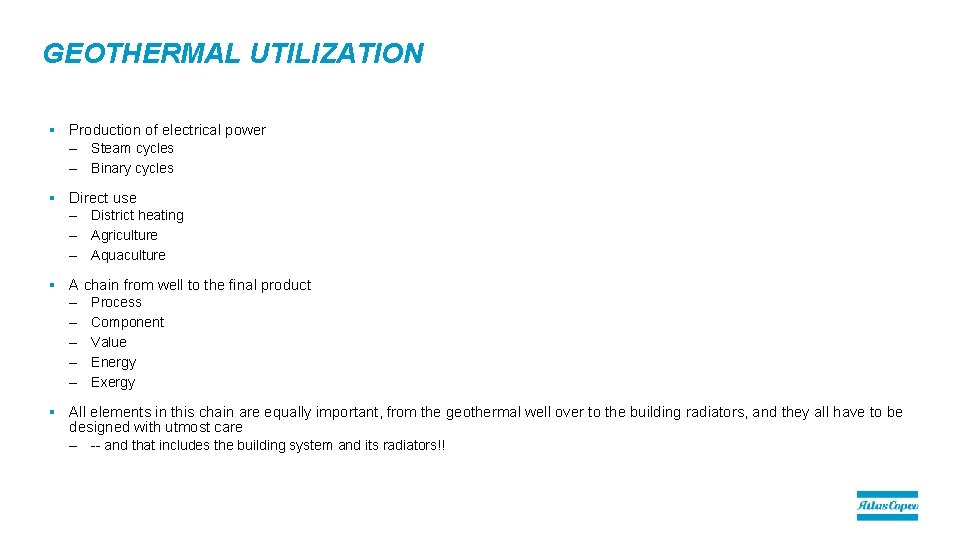 GEOTHERMAL UTILIZATION § Production of electrical power – Steam cycles – Binary cycles § GEOTHERMAL UTILIZATION § Production of electrical power – Steam cycles – Binary cycles §