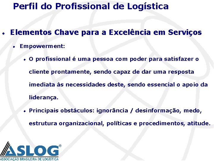 Perfil do Profissional de Logística l Elementos Chave para a Excelência em Serviços l