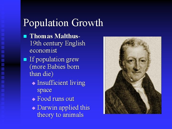 Population Growth n n Thomas Malthus 19 th century English economist If population grew