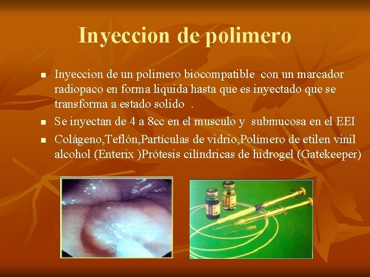 Inyeccion de polimero n n n Inyeccion de un polimero biocompatible con un marcador