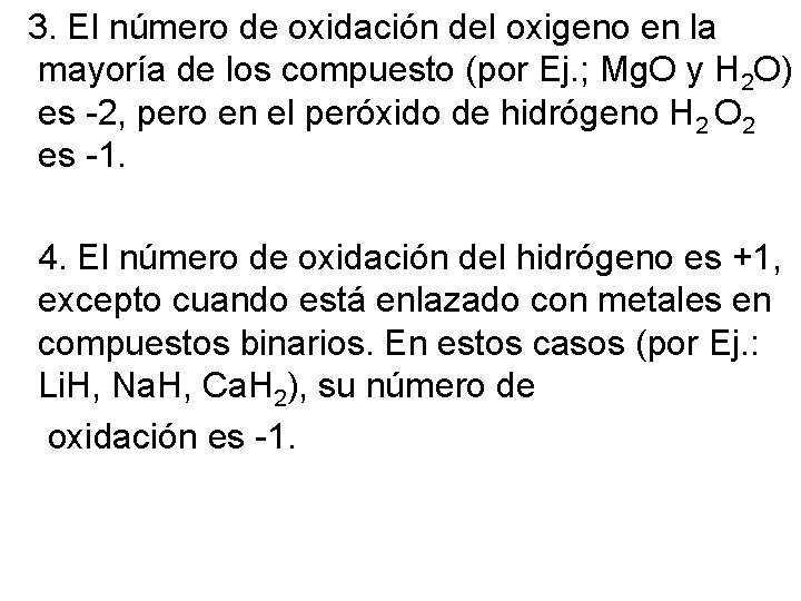3. El número de oxidación del oxigeno en la mayoría de los compuesto (por 3. El número de oxidación del oxigeno en la mayoría de los compuesto (por