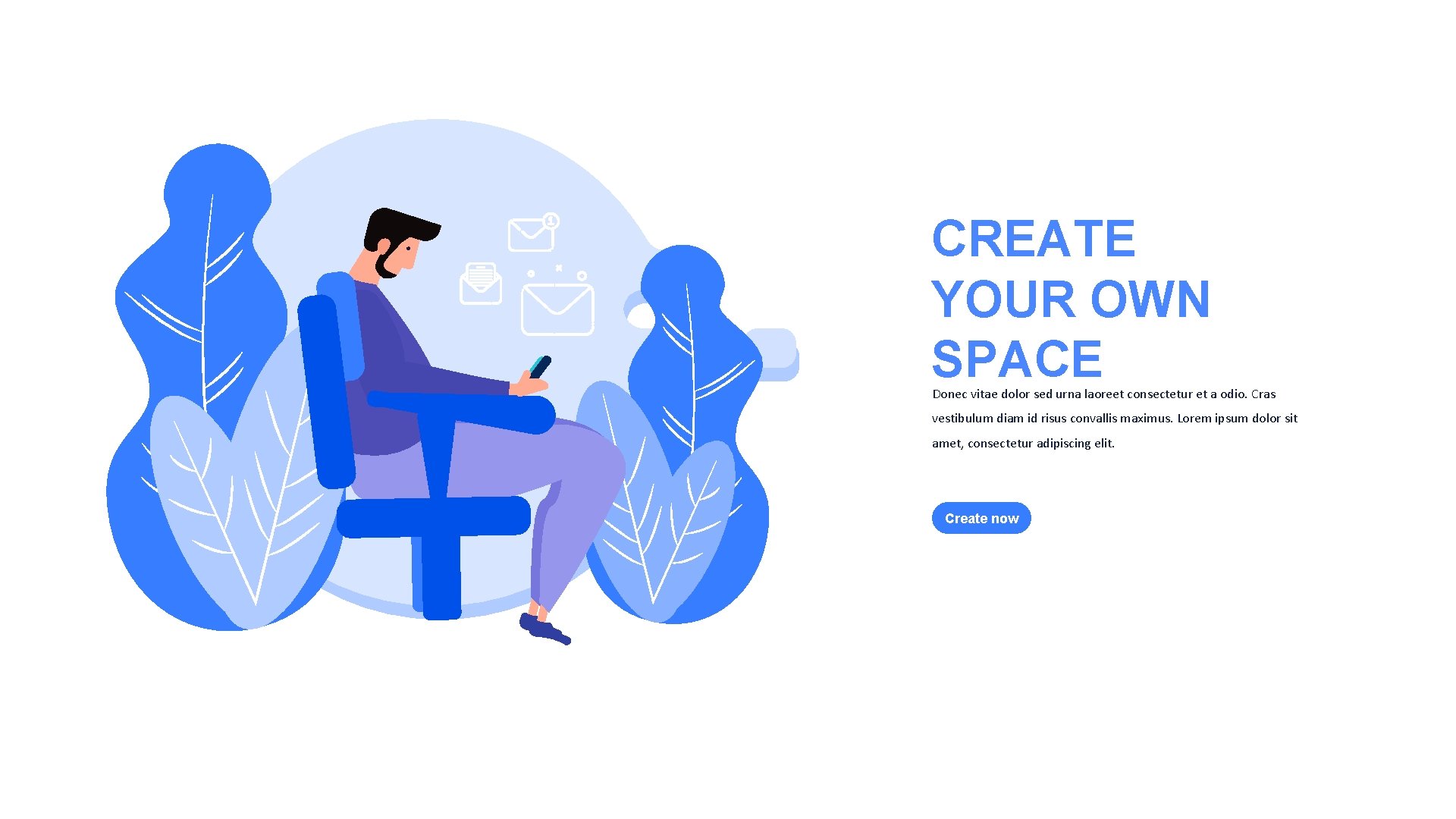 CREATE YOUR OWN SPACE Donec vitae dolor sed urna laoreet consectetur et a odio.