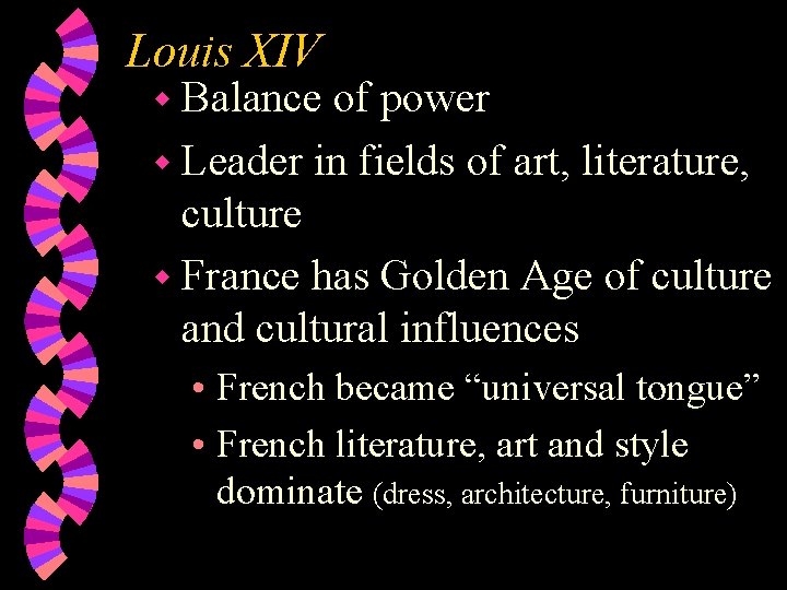 Louis XIV w Balance of power w Leader in fields of art, literature, culture