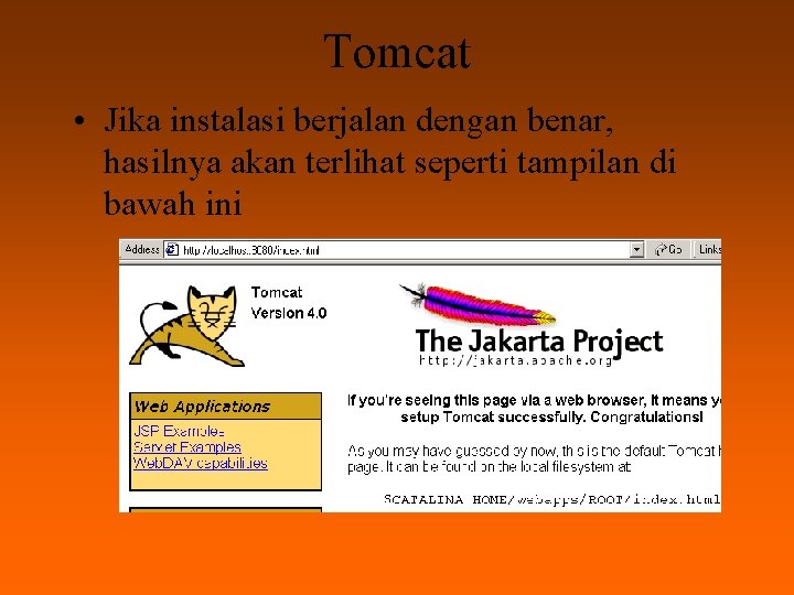 Tomcat • Jika instalasi berjalan dengan benar, hasilnya akan terlihat seperti tampilan di bawah