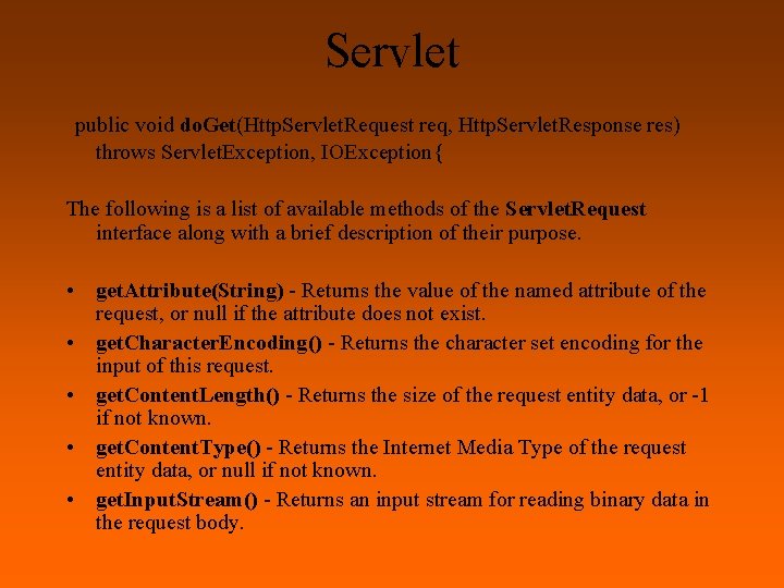 Servlet public void do. Get(Http. Servlet. Request req, Http. Servlet. Response res) throws Servlet.