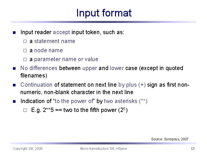 Input format n Input reader accept input token, such as: ¨ a statement name