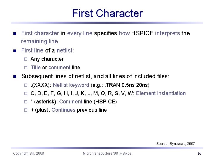 First Character n First character in every line specifies how HSPICE interprets the remaining