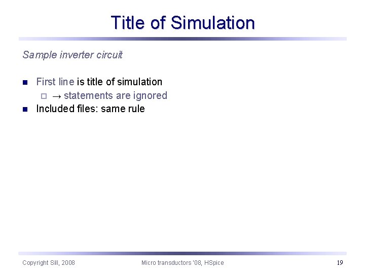 Title of Simulation Sample inverter circuit n n First line is title of simulation