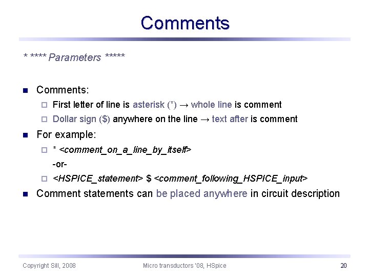 Comments * **** Parameters ***** n n Comments: ¨ First letter of line is