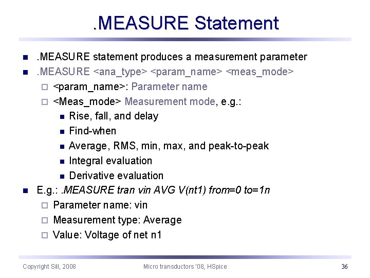 . MEASURE Statement n n n . MEASURE statement produces a measurement parameter. MEASURE