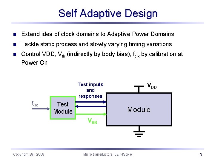 Self Adaptive Design n Extend idea of clock domains to Adaptive Power Domains n